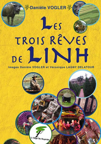 Les trois rêves de Linh - Danièle Vogler,Véronique Lagny Delatour - ebook