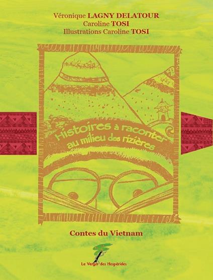 Contes du Vietnam - Histoires à raconter au milieu des rizières