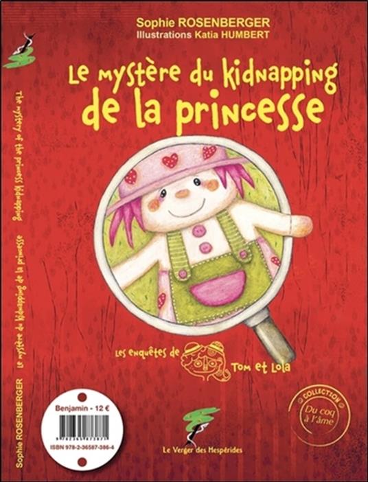 Le mystère du kidnapping de la princesse - The mystery of the kidnapping of the princess - Katia Humbert,Sophie Rosenberger - ebook