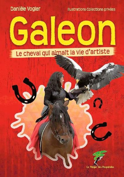 Galeon - Le cheval qui aimait la vie d'artiste - Danièle Vogler - ebook