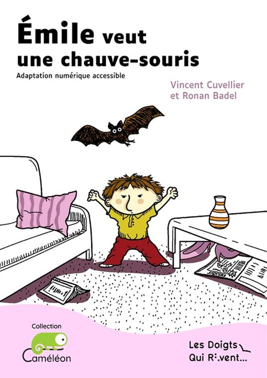 Émile veut une chauve-souris - Vincent Cuvellier,les Doigts Qui Rêvent,Ronan Badel - ebook