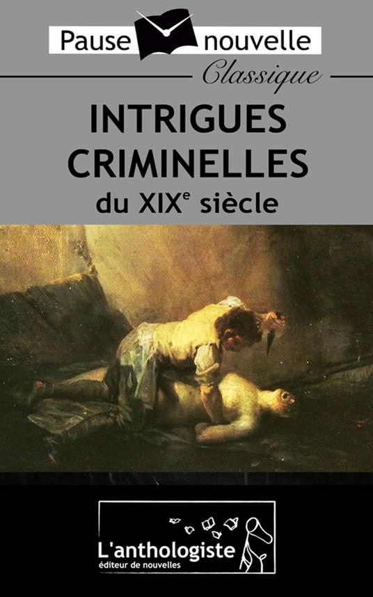 Intrigues criminelles du XIXe siècle