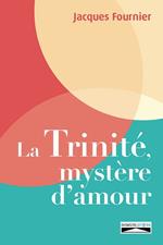 La Trinite´, mystère d'amour