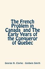 The French Problem in Canada and the Early Years of the Conqueror of Quebec