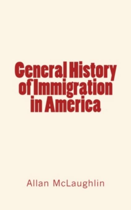 General History of Immigration in America