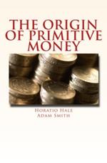 The Origin of Primitive Money