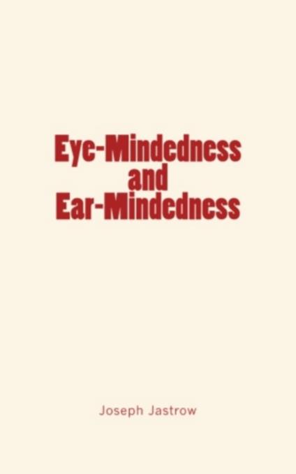 Eye-Mindedness and Ear-Mindedness