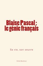 Blaise Pascal, le génie français