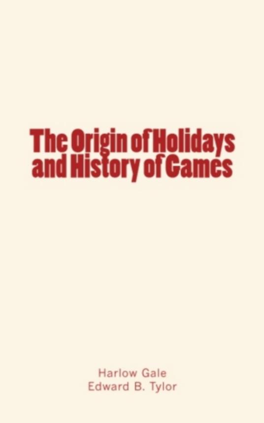 The Origin of Holidays and History of Games