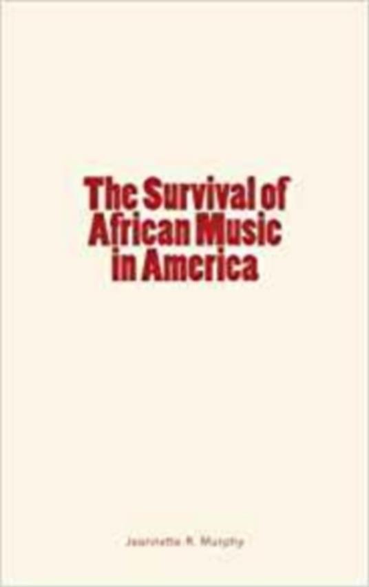 The Survival of African Music in America