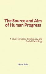 The Source and Aim of Human Progress