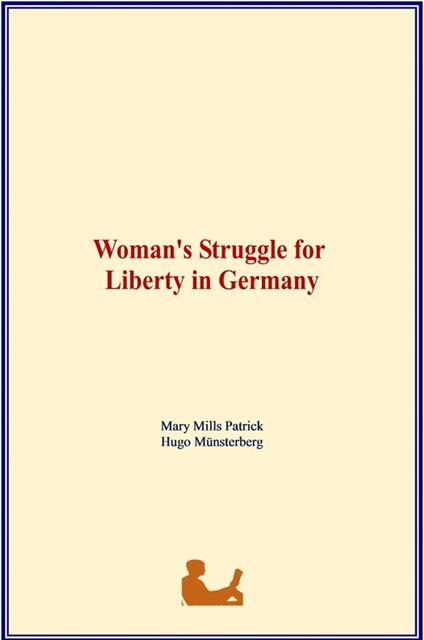 Woman's Struggle for Liberty in Germany