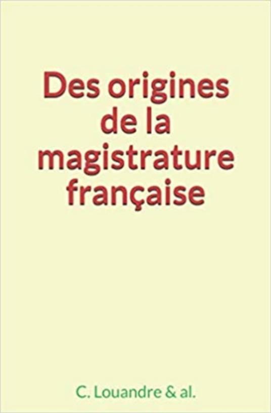 Des origines de la magistrature française