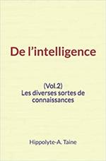 De l'intelligence (Vol.2) - Les diverses sortes de connaissances