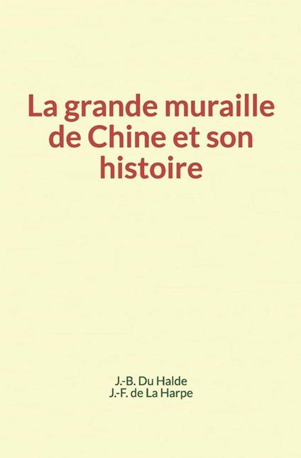 La grande muraille de Chine et son histoire