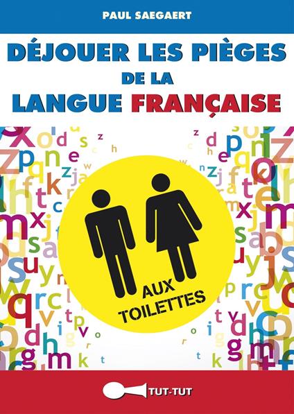 Déjouer les pièges de la langue française aux toilettes