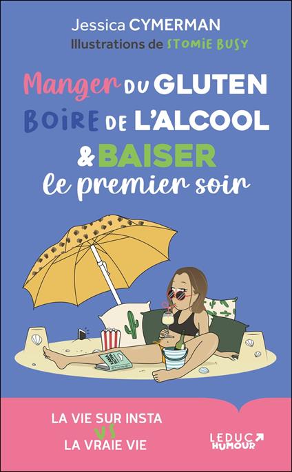 Manger du gluten, boire de l'alcool et baiser le premier soir