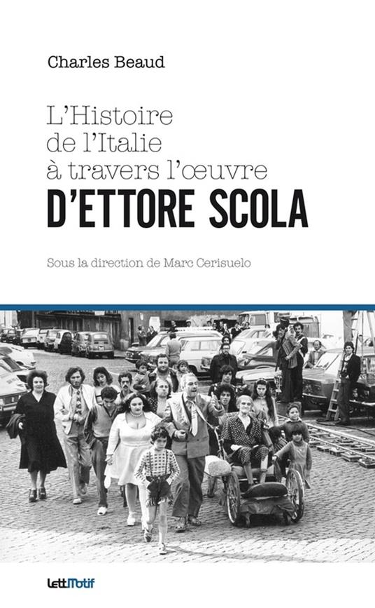 L'Histoire de l'Italie à travers l'oeuvre d'Ettore Scola