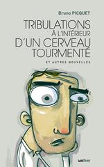 Tribulations à l'intérieur d'un cerveau tourmenté