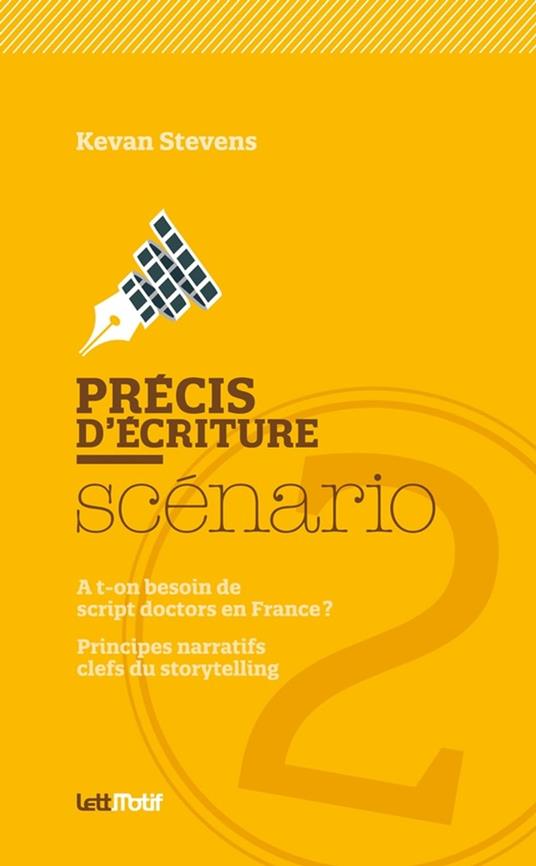 Précis d'écriture du scénario (2. Script-doctors, storytelling)