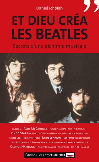 Et Dieu créa les Beatles. Secret d'une alchimie musicale