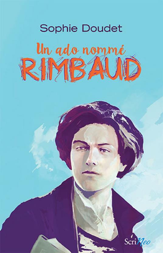 Un ado nommé Rimbaud - Sophie Doudet - ebook