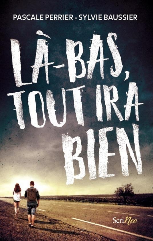 Là-bas tout ira bien - Sylvie Baussier,Perrier Pascale - ebook