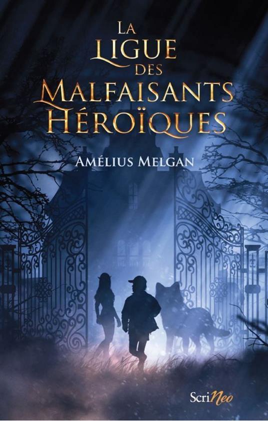 La ligue des malfaisants héroïques - Amelius Melgan - ebook