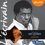 L'Ecrivain - Dany Laferrière - Entretien inédit par Jean-Luc Hees