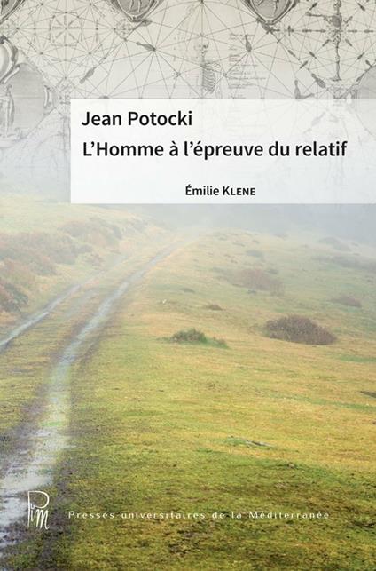 Jean Potocki. L'Homme à l'épreuve du relatif