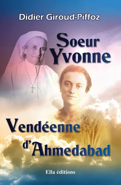 Soeur Yvonne, Vendéenne d'Ahmedabad