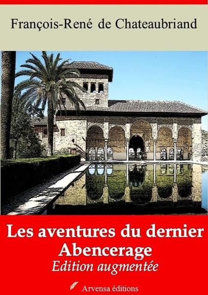 Les Aventures du dernier Abencerage – suivi d'annexes