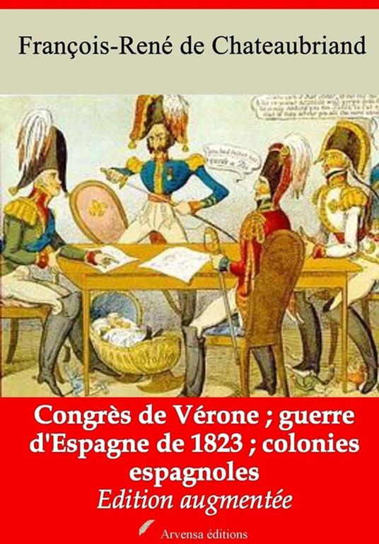 Congrès de Vérone - Guerre d'Espagne de 1823 - Colonies espagnoles – suivi d'annexes