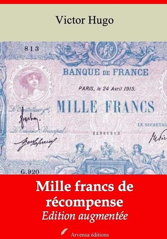 Mille francs de récompense – suivi d'annexes