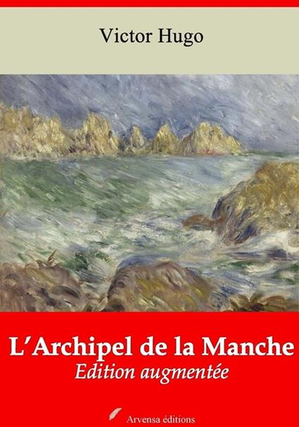 L'Archipel de la Manche – suivi d'annexes