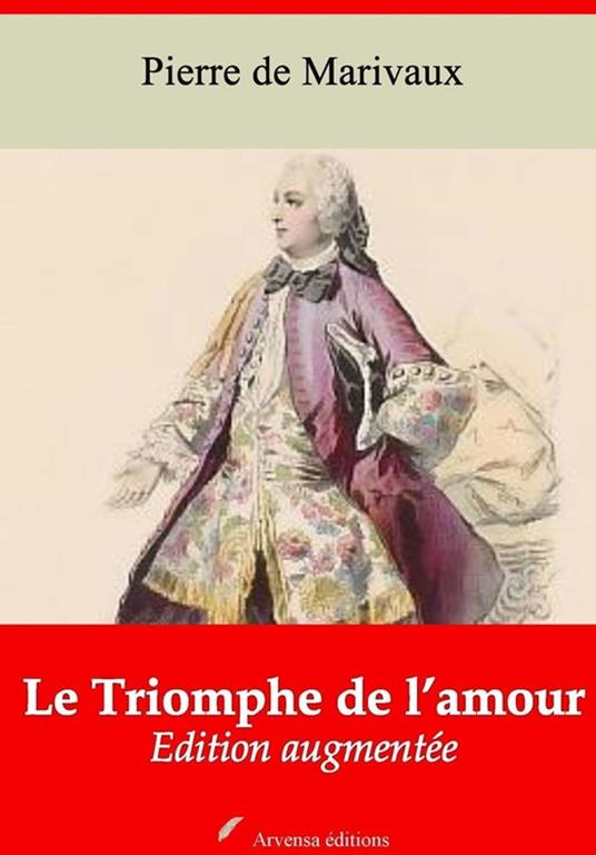 Le Triomphe de l'amour – suivi d'annexes