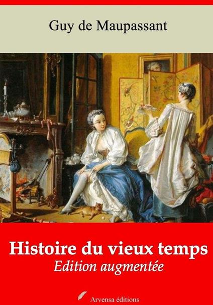 Histoire du vieux temps – suivi d'annexes