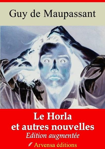 Le Horla – suivi d'annexes