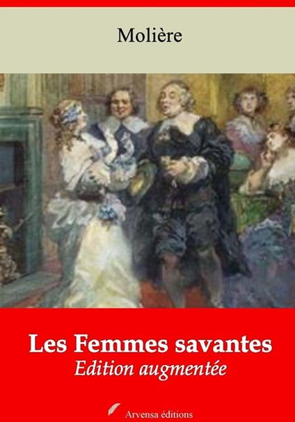 Les Femmes savantes – suivi d'annexes