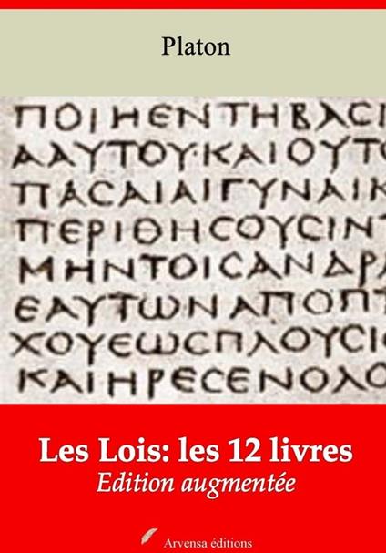 Les Lois: les 12 livres – suivi d'annexes