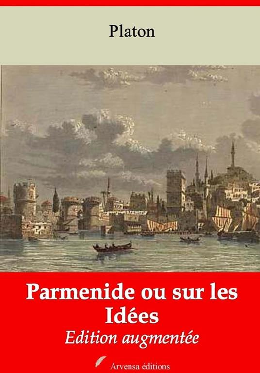 Parmenide ou sur les Idées – suivi d'annexes