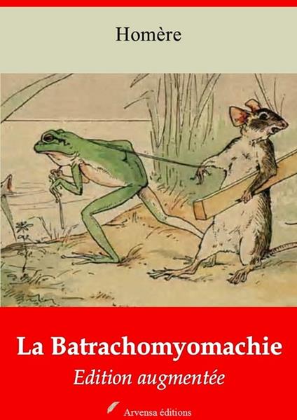 La Batrachomyomachie – suivi d'annexes