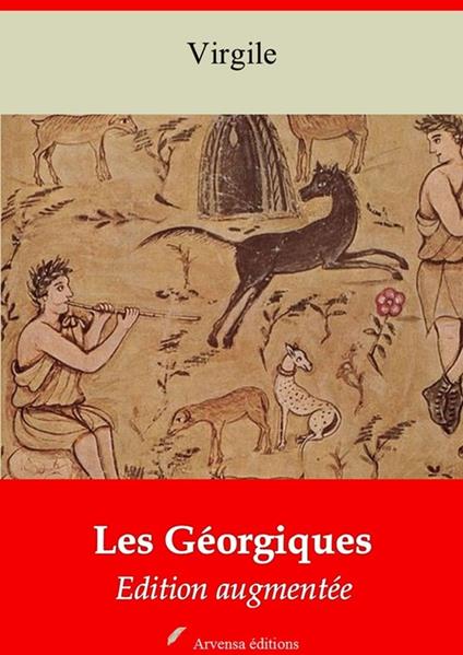 Les Géorgiques – suivi d'annexes