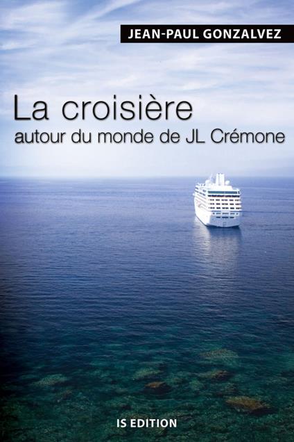 La croisière autour du monde de JL Crémone