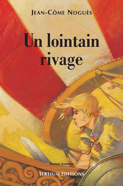 Un lointain rivage - Jean-Côme Noguès - ebook