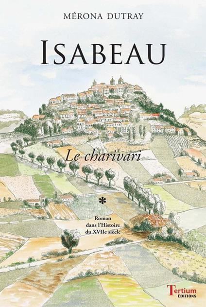 Isabeau le charivari - Tome 1