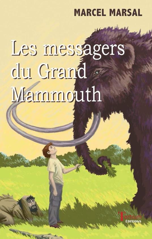 Les messagers du Grand Mammouth - Marcel Marsal - ebook
