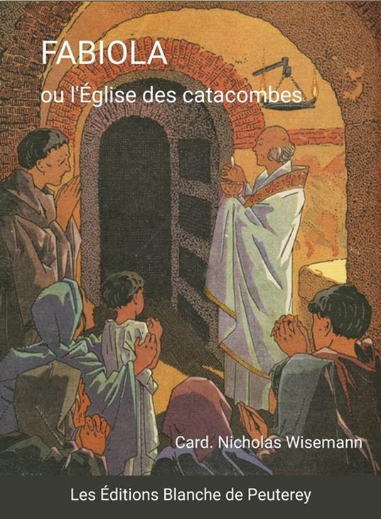 Fabiola ou l'Eglise des catacombes