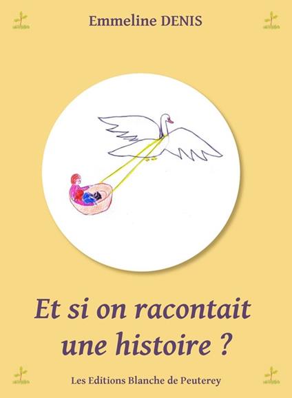 Et si on racontait une histoire ? - Emmeline Denis - ebook