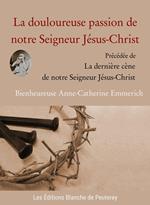 La douloureuse passion de notre Seigneur Jésus-Christ